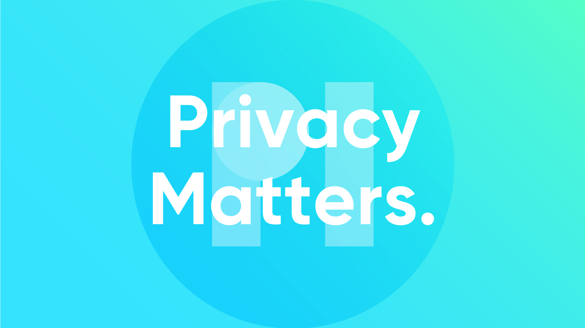 Privacy Matters