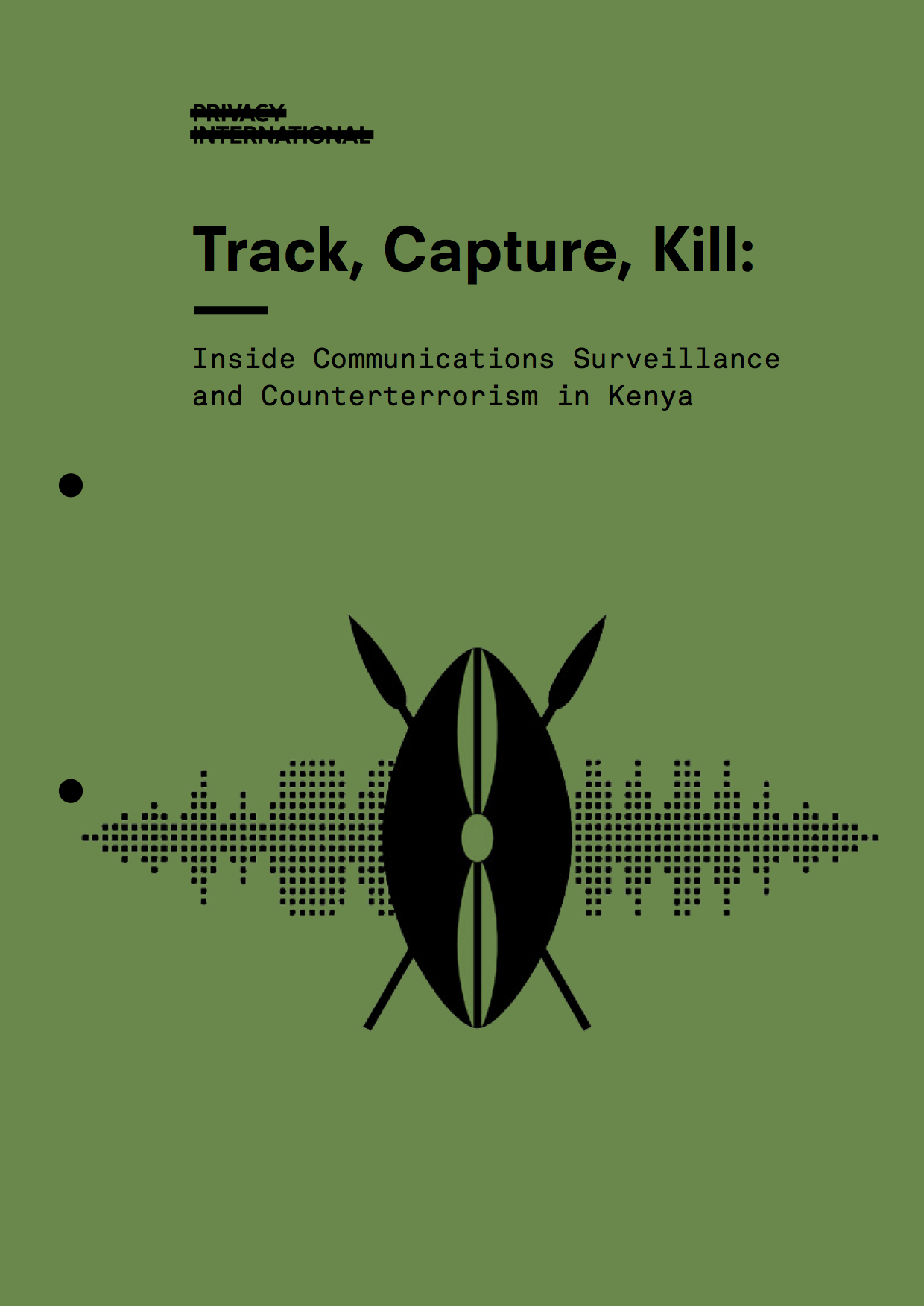 Track, Capture, Kill: Inside Communications Surveillance and Counterterrorism In Kenya