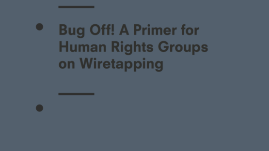 Bug Off! A Primer for Human Rights Groups on Wiretapping