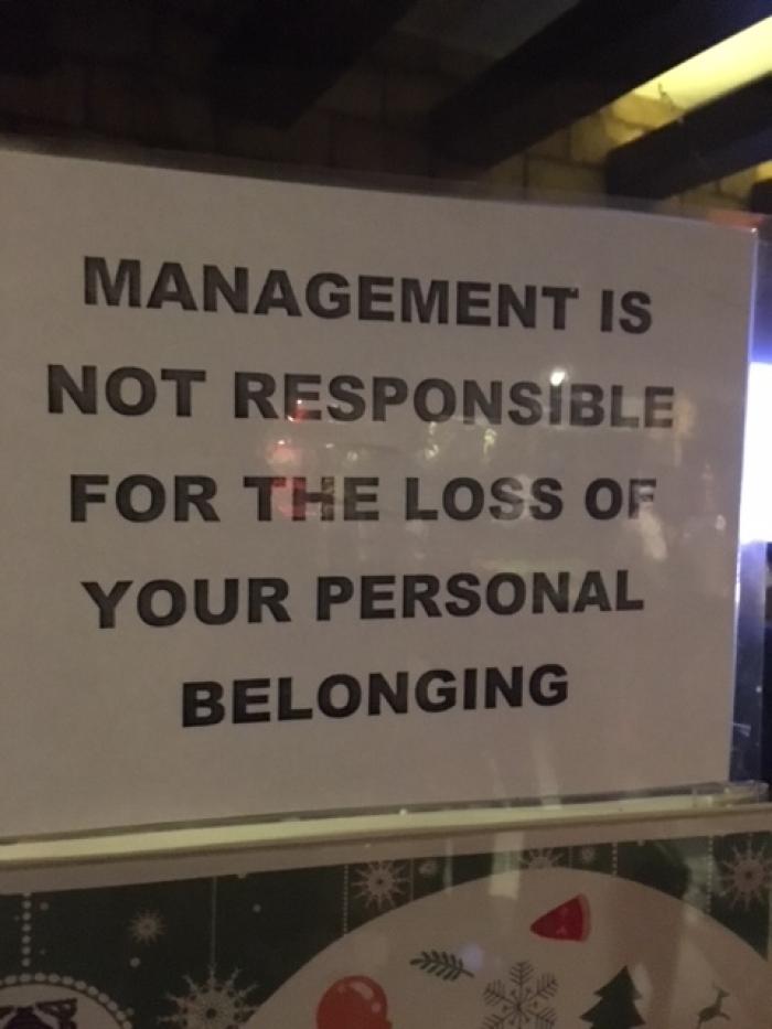 "Management takes no responsibility for your personal belonging"