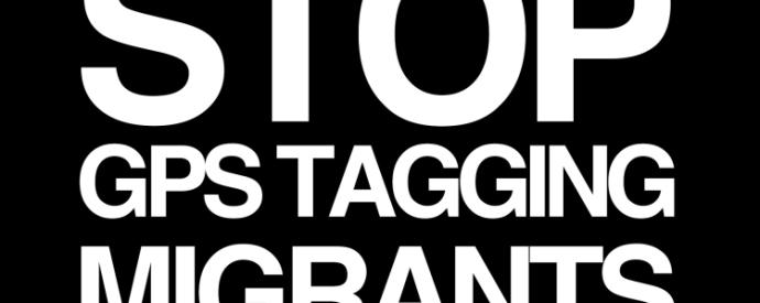 Stop GPS tagging migrants