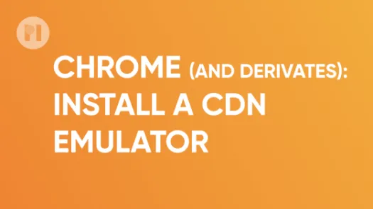 Install a CDN emulator on Chrome