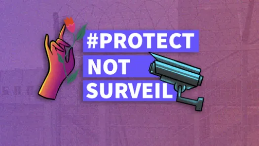 #PROTECT NOT SURVEIL in white capital letters with hand holding rose and surveillance camera on sides