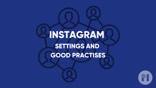 Instagram settings and good practises
