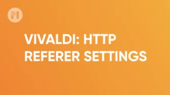 Vivaldi HTTP referer settings