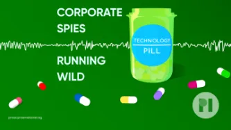 Green pill bottle with label reading Technology Pill surrounded by muli-colour pills with a sound waveform running behind it, text next to the bottle reads Corporate Spies Running Wild