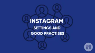 Instagram settings and good practises